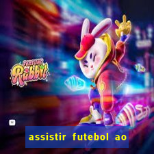 assistir futebol ao vivo multi canais